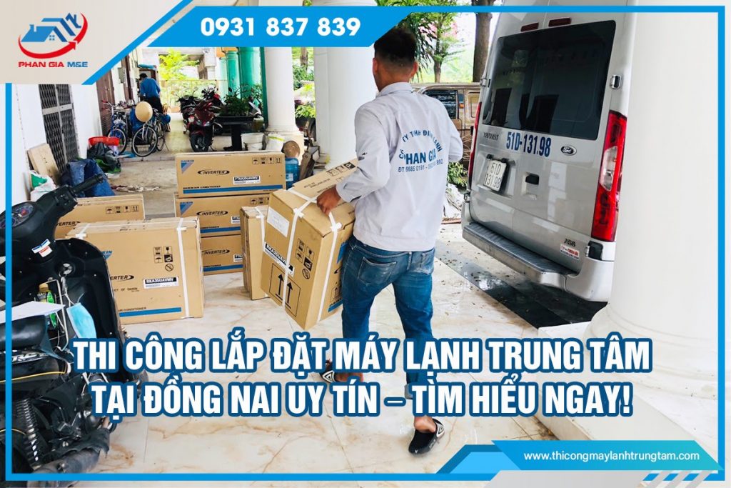 thi công lắp đặt máy lạnh trung tâm tại Đồng Nai