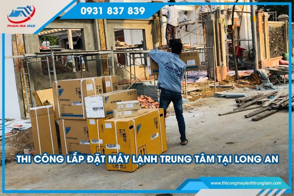 thi công lắp đặt máy lạnh trung tâm tại Long An
