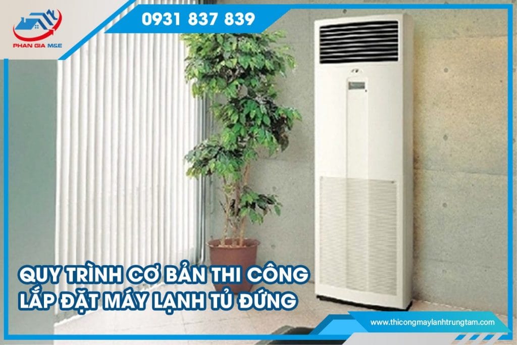  thi công lắp đặt máy lạnh tủ đứn