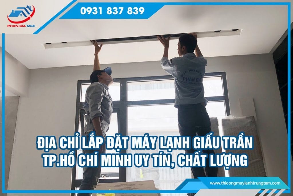 lắp đặt máy lạnh giấu trần TP Hồ Chí Minh