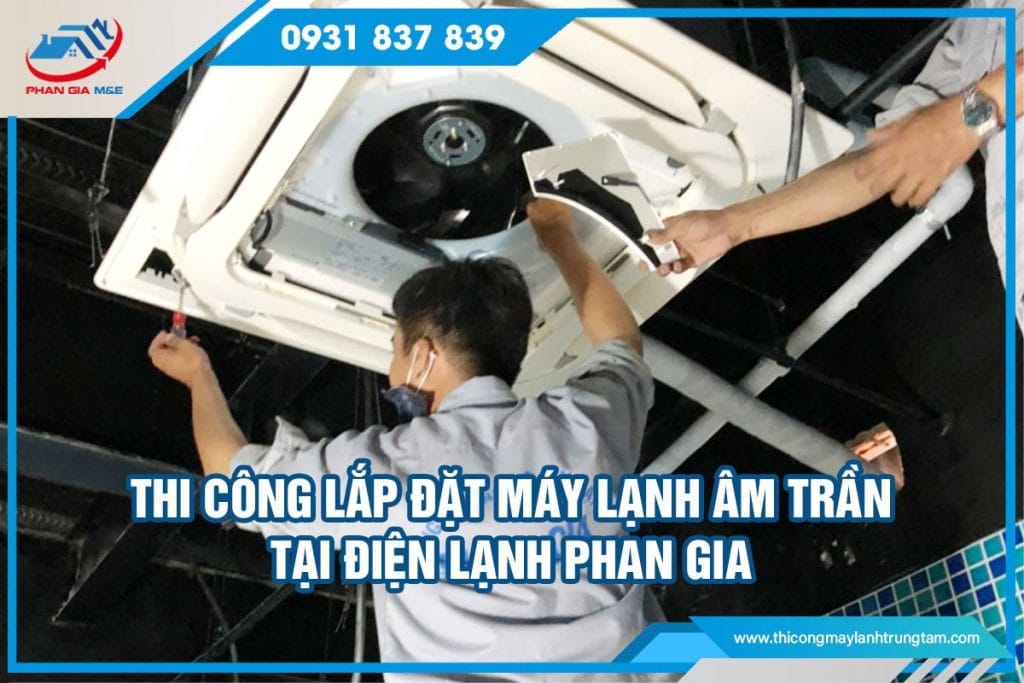 thi công lắp đặt máy lạnh âm trần