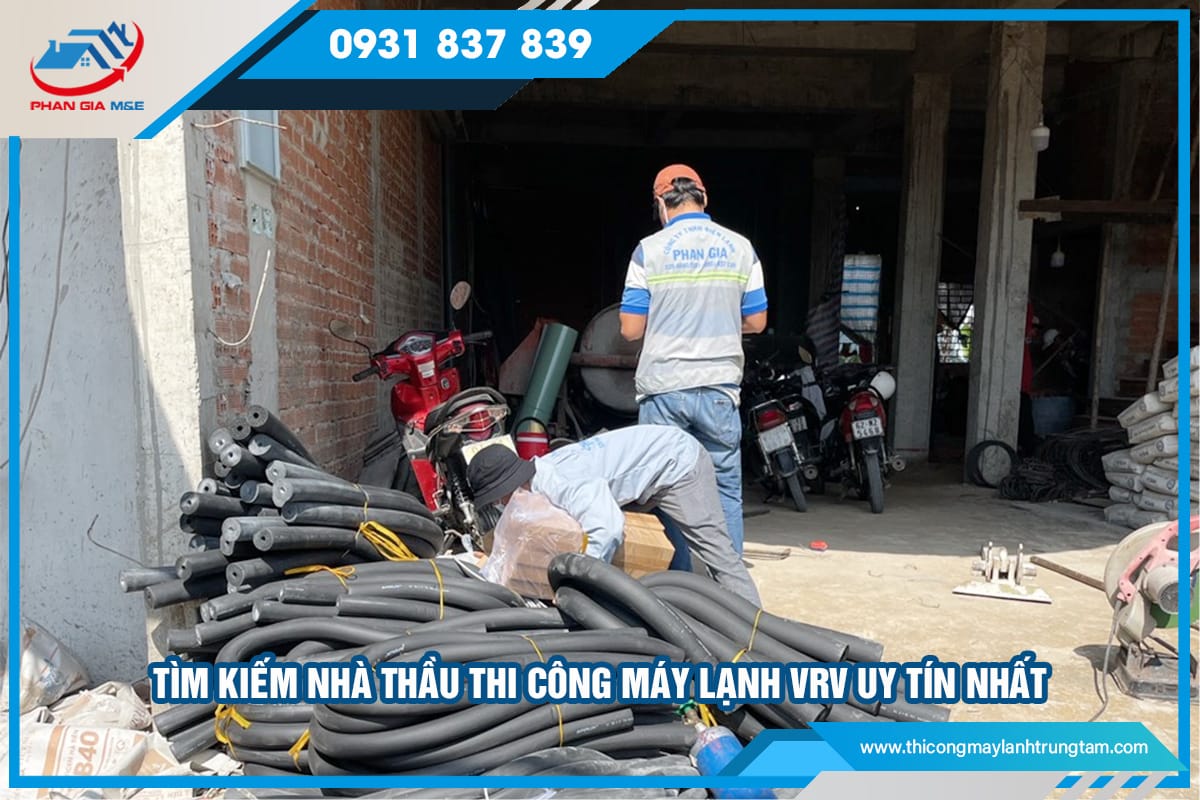 Tìm kiếm nhà thầu thi công máy lạnh VRV uy tín nhất
