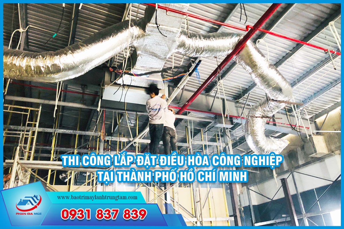 Thi công lắp đặt điều hòa công nghiệp tại Thành phố Hồ Chí Minh
