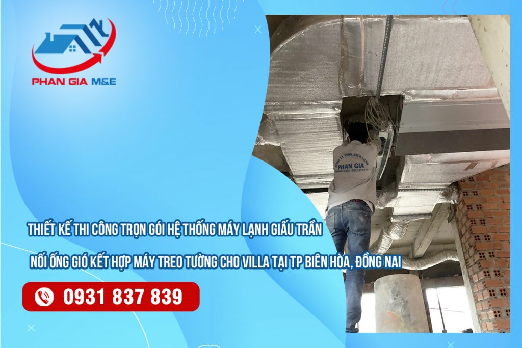 Thiết kế thi công trọn gói hệ thống máy lạnh giấu trần nối ống gió kết hợp máy treo tường cho Villa tại TP Biên Hòa, Đồng Nai