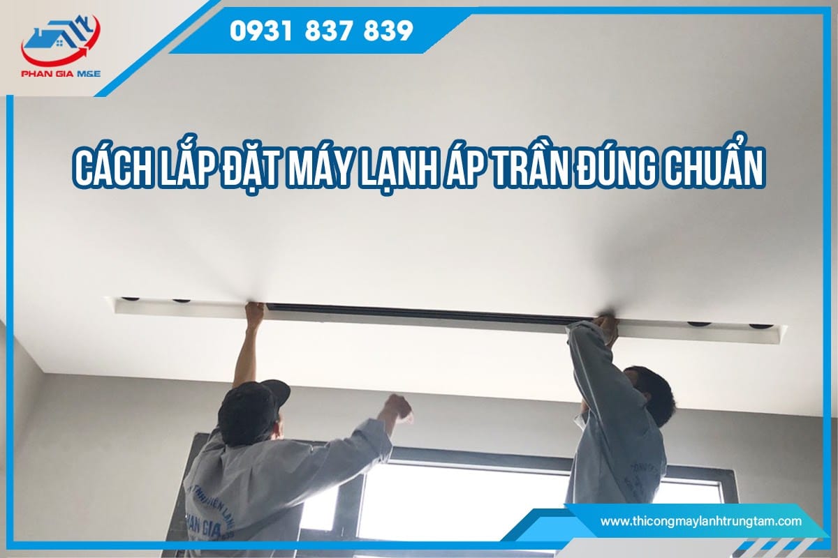 cách lắp đặt máy lạnh áp trần
