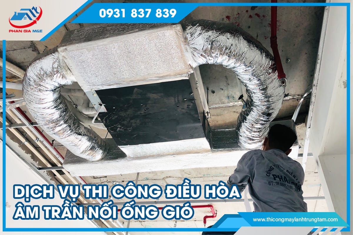 thi công điều hòa âm trần nối ống gió