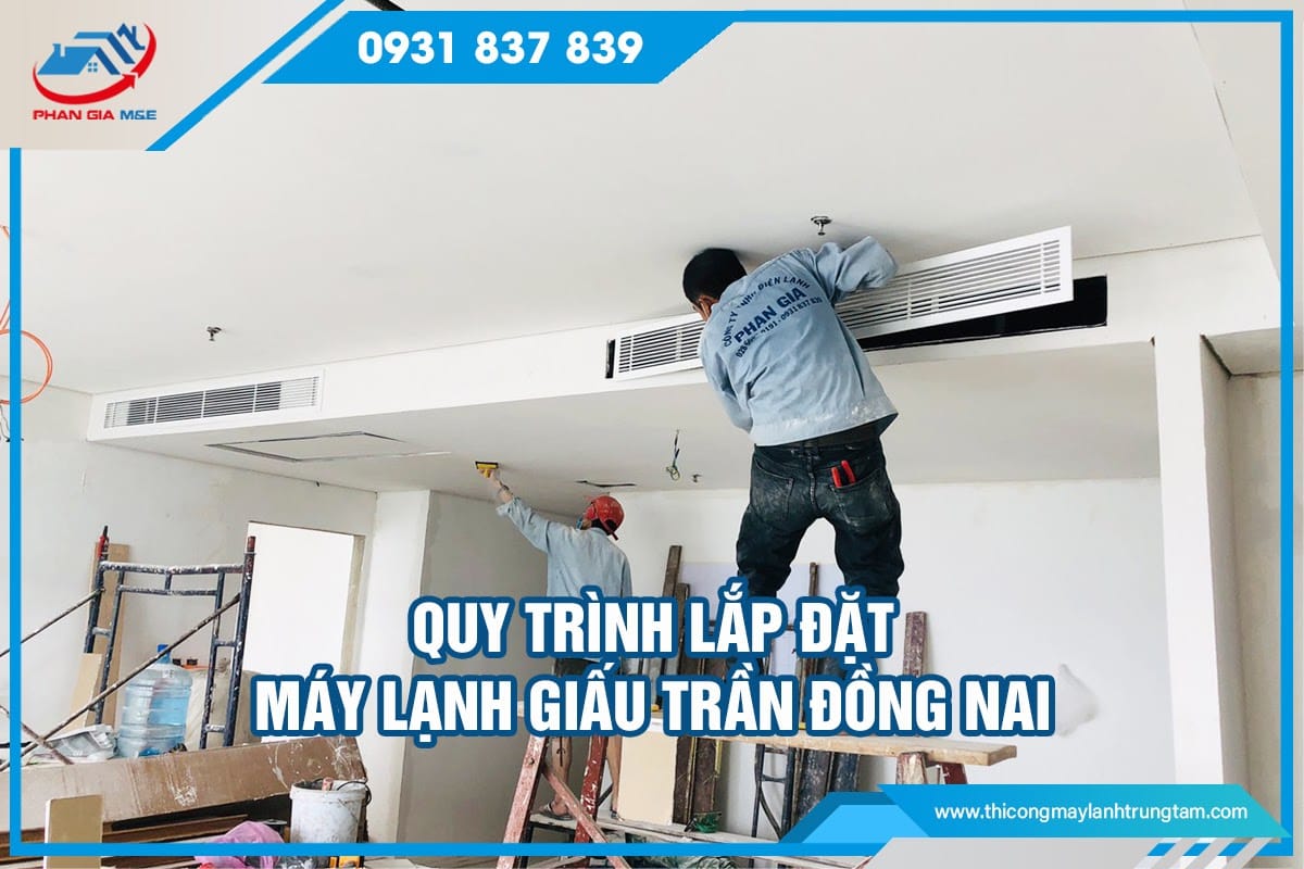lắp đặt máy lạnh giấu trần Đồng Nai