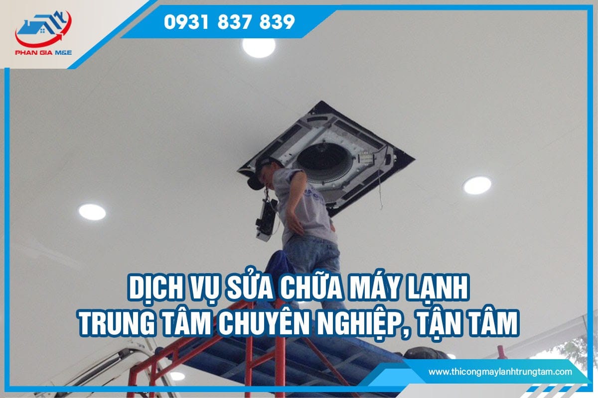 sửa chữa máy lạnh trung tâm