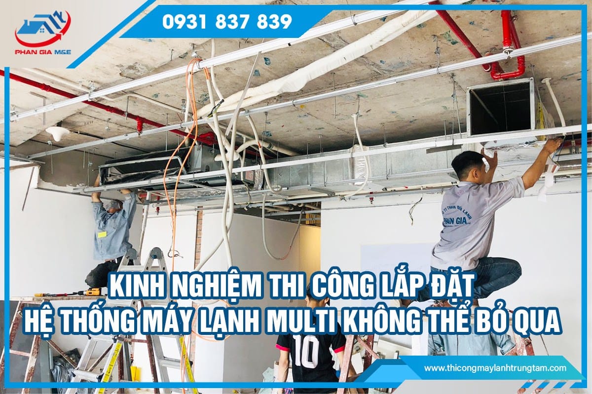thi công lắp đặt hệ thống máy lạnh Multi