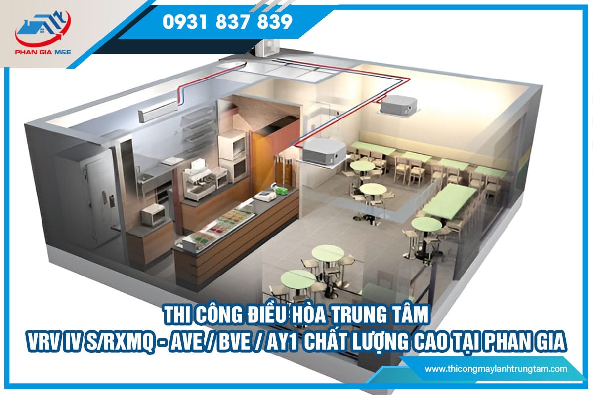 Thi Công Điều Hòa Trung Tâm VRV IV S / RXMQ - AVE / BVE / AY1
