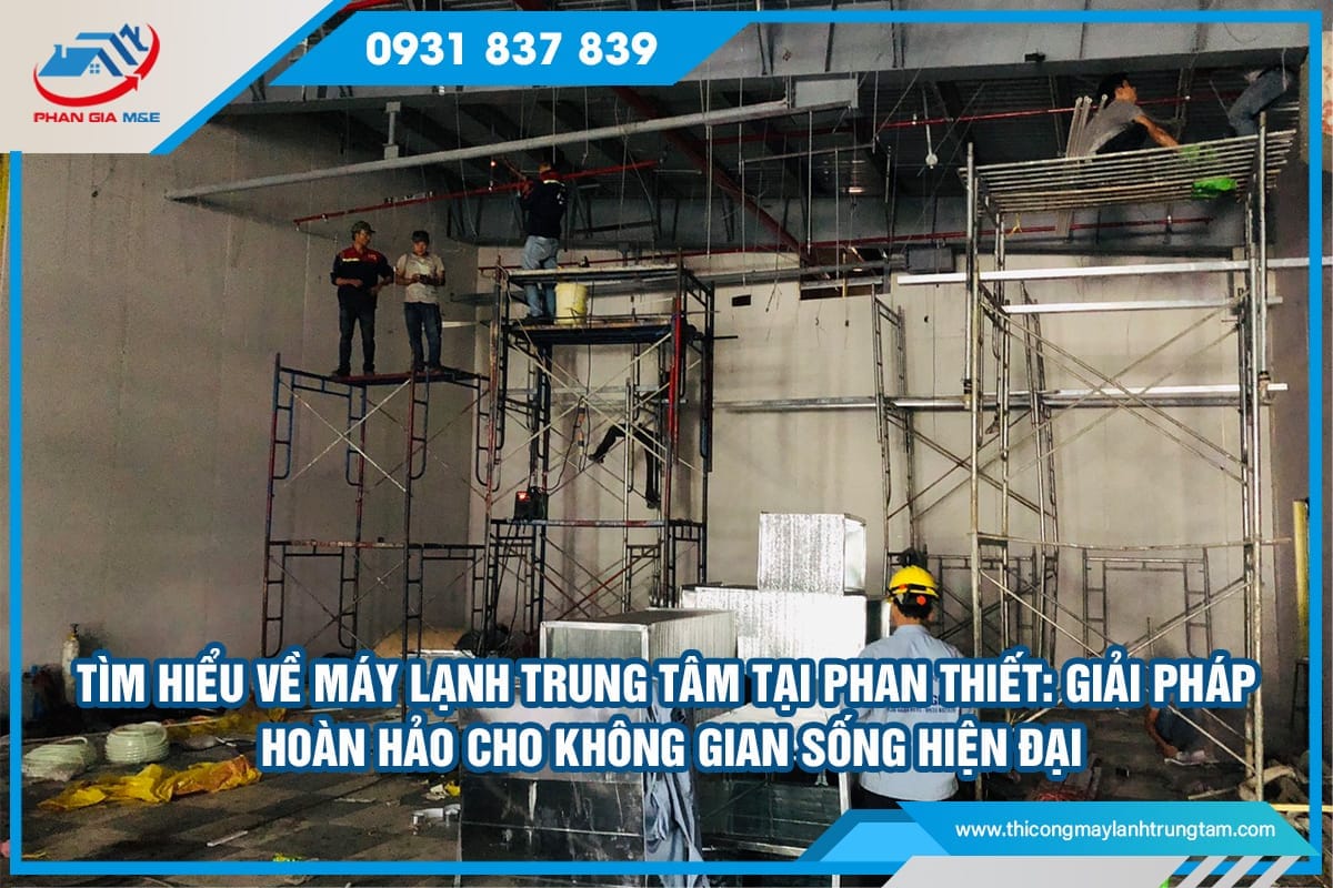 Máy lạnh trung tâm tại Phan Thiết